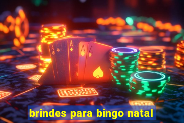 brindes para bingo natal